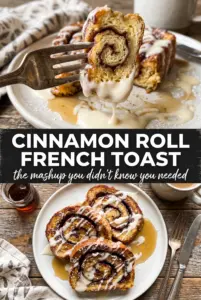 Cinnamon Roll French Toast